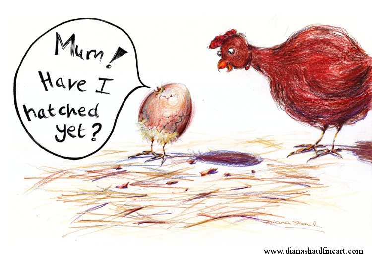 A cartoon chick, eggshell on his head, asks his mother hen if he's hatched yet.