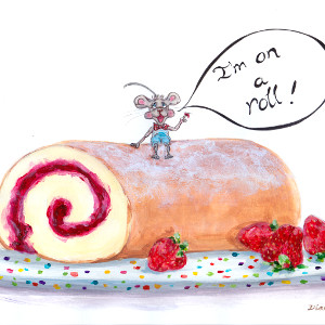 On a plate alongside a few fresh strawberries, a cartoon mouse in a suit and bow tie sits atop a Swiss roll, with speech bubble 'I'm on a Roll!'